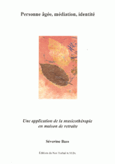 Personne âgée, médiation, identité. Une application de la musicothérapie en maison de retraite
