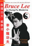 Bruce Lee. Le Kung-Fu moderne