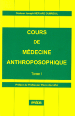 Cours de médecine anthroposophique. Tome 1