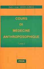 Cours de médecine anthroposophique. Tome 2