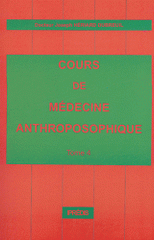 Cours de médecine anthroposophique. Tome 4