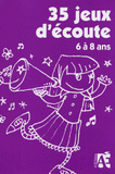 35 jeux d'écoute. Pour développer l'attention des enfants de 6 à 8 ans
avec 2 CD audio