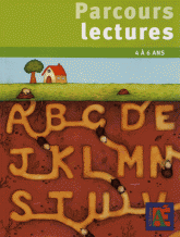 Parcours lectures 4 à 6 ans. 14 parcours pour se construire une première culture littéraire et pour découvrir le monde