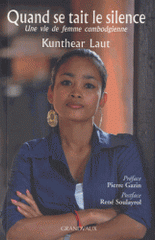 Quand se tait le silence. Une vie de femme cambodgienne
