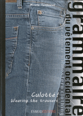 Culotté !. Grammaire du vêtement occidental