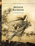 Arthur Rackham, l'enchanteur bien-aimé