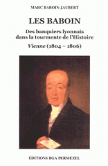 Les Baboin. Des banquiers lyonnais dans la tourmente de l'Histoire (Vienne, 1804-1806)