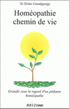 Homéopathie chemin de vie. Grandir sous le regard d'un pédiatre homéopathe