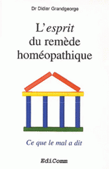 L'esprit du remède homéopathique. Ce que le mal a dit