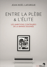 Entre la plèbe et l'élite. Les ambitions contraires de la bande dessinée