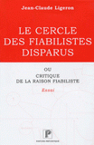 Le cercle des fiabilistes disparus ou Critique de la raison fiabiliste. Une nouvelle école de Sûreté de Fonctionnement ? Une nécessité