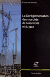 La déréglementation des marchés de l'électricité et du gaz. Les grands enjeux économiques