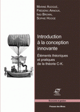 Introduction à la conception innovante. Eléments théoriques et pratiques de la théorie C-K