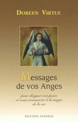 Messages de vos Anges. Ce que vos anges veulent que vous sachiez