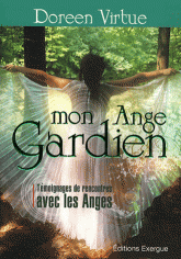 Mon ange gardien. Témoignages de rencontres avec les anges