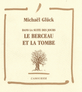 Dans la suite des jours Tome 5
Le berceau et la tombe