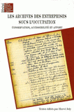 Les archives des entreprises sous l'Occupation. Conservation, accessibilité et apport
