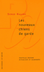Les nouveaux chiens de garde
édition revue et augmentée