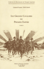 Les grands cavaliers du Premier Empire. Tome 1