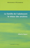 La famille de l'adolescent : le retour des ancêtres