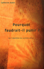 Pourquoi faudrait-il punir ?. Sur l'abolition du système pénal