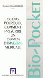 Quand, pourquoi, comment prescrire un examen d'imagerie médicale