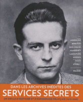 Dans les archives inédites des services secrets : un siècle d'histoire et d'espionnage français (1870-1989)