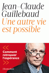 Une autre vie est possible. Comment retrouver l'espérance
