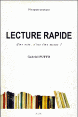 Lecture rapide. Dossier pédagogique, lire vite, c'est lire mieux !