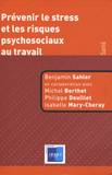 Prévenir le stress et les risques psychosociaux au travail