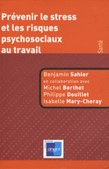 Prévenir le stress et les risques psychosociaux au travail