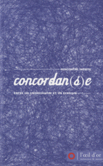 Concordan(s)e. Rencontre inédite entre un chorégraphe et un écrivain : 2007-2009