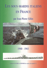 Les sous-marins italiens en France. Grandeur et servitude italienne atlantique et Océan Indien 1940-1943