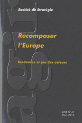 Agir N° 41, Mars 2010
Recomposer l'Europe. Tendances et jeu des acteurs