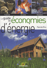 Le guide des économies d'énergie. Habitat, achats, mobilité