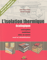 L'isolation thermique écologique. Conception, matériaux, mise en oeuvre