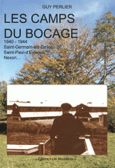 Les camps du bocage. 1940-1944 Saint-Germain-les-Belles Saint-Paul-d'Eyjeaux Nexon...