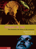 Guillermo del Toro. Des hommes, des dieux et des monstres