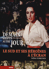 Demain sera un autre jour. Le Sud et ses héroïnes à l'écran