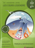Français et mathématiques du CM2 à la 6e. En vacances avec les cours Legendre