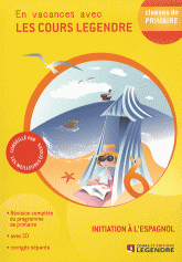 Initiation à l'espagnol classes de primaire. En vacances avec les cours Legendre
avec 1 CD audio