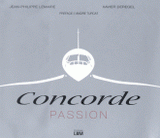 Concorde Passion. Edition bilingue français-anglais