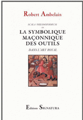 La symbolique maçonnique des outils dans l'art royal. Scala philosophorum