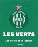 Le livre officiel Saint-Etienne A.S.S.E Loire. Les Verts, Les objets de la légende