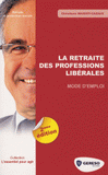 La retraite des professions libérales. Mode d'emploi