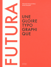 Futura. Une gloire typographique