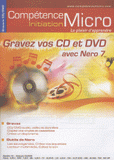 Compétence Micro N° 52
Gravez vos CD et vos DVD avec Nero 7