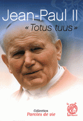 Totus Tuus. "Je suis tout à toi"