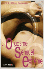 L'Orgasme Sensuel Extrême (OSE). Donner un plaisir intense à une femme