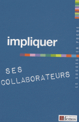Impliquer ses collaborateurs